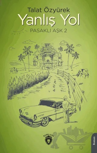 Yanlış Yol Pasaklı Aşk - 2 – Talat Özyürek – Dorlion Yayınları kitap kapağı