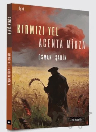 Kırmızı Yel / Acenta Mirza – Osman Şahin – Literatür Yayıncılık kitap kapağı