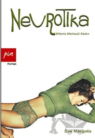 Nevrotika – Sue Margolis – Pia Yayınları kitap kapağı