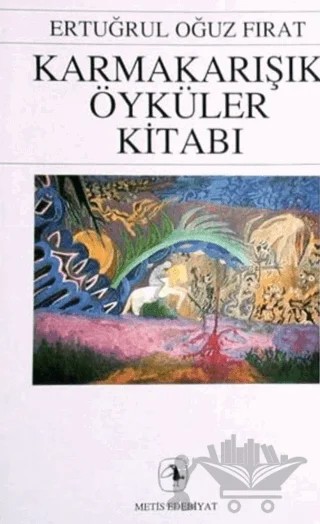 Karmakarışık Öyküler Kitabı – Ertuğrul Oğuz Fırat – Metis Yayınları kitap kapağı