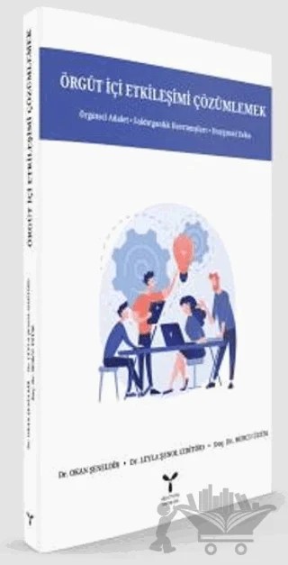 Örgüt İçi Etkileşimi Çözümlemek – Burcu Üzüm, Leyla Şenol, Okan Şeneldir – Umuttepe Yayınları kitap kapağı