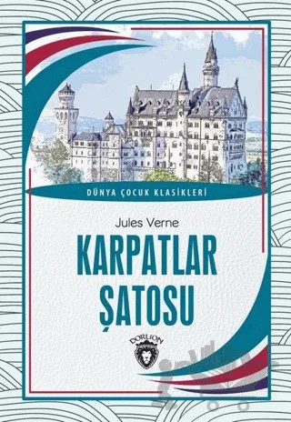 Karpatlar Şatosu Dünya Çocuk Klasikleri (7-12 Yaş) – Jules Verne – Dorlion Yayınları kitap kapağı