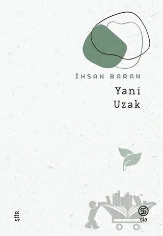 Yani Uzak – İhsan Baran – Sia Kitap kitap kapağı