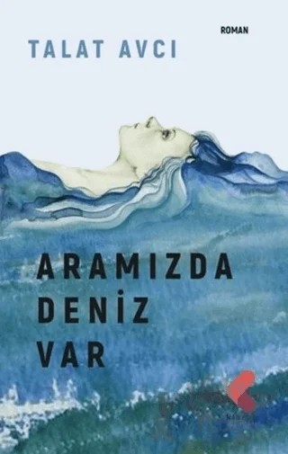 Aramızda Deniz Var – Talat Avcı – Klaros Yayınları kitap kapağı