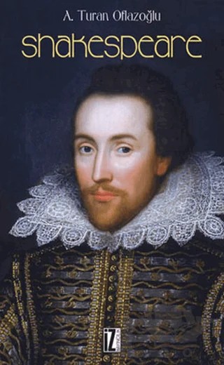 Shakespeare – A. Turan Oflazoğlu – İz Yayıncılık kitap kapağı