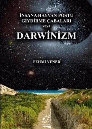 İnsana Hayvan Postu Giydirme Çabaları Veya Darwinizm – Fehmi Yener – Boğaziçi Yayınları kitap kapağı