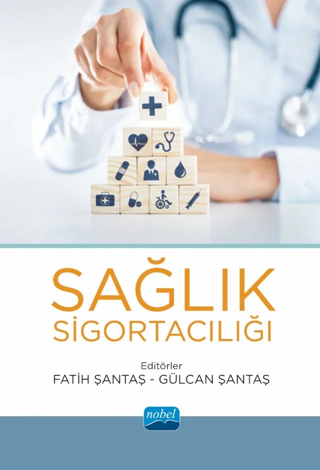 Sağlık Sigortacılığı – Ahmet Kar, Arzu Kurşun, Ayhan Durmuş, Cuma Sungur, Durmuş Gökkaya, Fatih Şantaş, Fedayi Yağar, Gamze Bayın Donar, Gülcan Şantaş, Kenan Gözlü, Mehmet Yılmaz, Murat Kesebir, Mustafa Altıntaş, Osman Şenol, Seda Kumru, Seda Sönmez, Sema Dalkılıç – Nobel Akademik Yayıncılık kitap kapağı