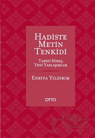 Hadiste Metin Tenkidi – Enbiya Yıldırım – Otto Yayınları kitap kapağı