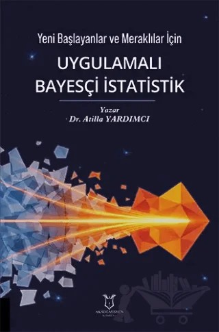 Uygulamalı Bayesçi İstatistik – Atilla Yardımcı – Akademisyen Kitabevi kitap kapağı