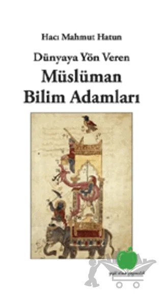 Dünyaya Yön Veren Müslüman Bilim Adamları – Hacı Mahmut Hatun – Yeşil Elma Yayıncılık kitap kapağı
