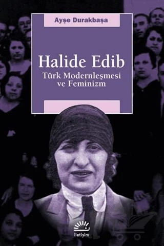 Halide Edib – Ayşe Durakbaşa – İletişim Yayınevi kitap kapağı