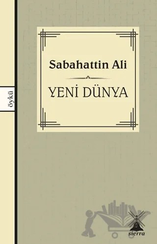 Yeni Dünya – Sabahattin Ali – Sierra Kitap kitap kapağı
