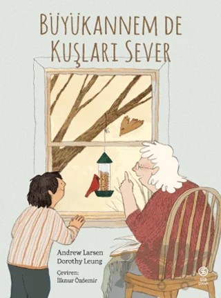 Büyükannem De Kuşları Sever – Andrew Larsen – Sia Kitap kitap kapağı