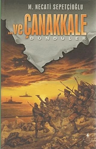 Ve Çanakkale Döndüler – M. Necati Sepetçioğlu – İrfan Yayıncılık kitap kapağı
