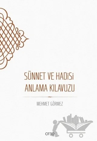 Sünnet ve Hadisi Anlama Kılavuzu (Ciltli) – Mehmet Görmez – Otto Yayınları kitap kapağı