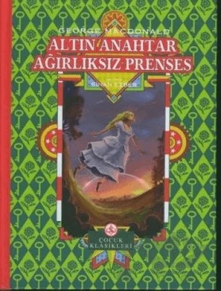 Altın Anahtar Ağırlıksız Prenses – George MacDonald – İş Bankası Kültür Yayınları kitap kapağı
