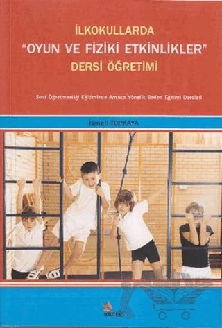 İlkokullarda "Oyun ve Fiziki Etkinlikler" Dersi Öğretimi – İsmail Topkaya – Kriter Yayınları kitap kapağı
