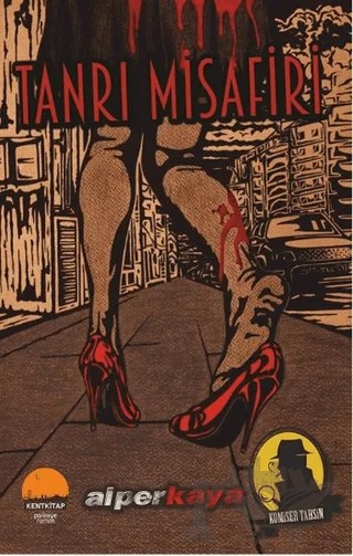 Tanrı Misafiri: Komiser Tahsin – Alper Kaya – Kent Kitap kitap kapağı
