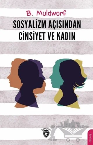 Sosyalizm Açısından Cinsiyet ve Kadın – B. Muldworf – Dorlion Yayınları kitap kapağı
