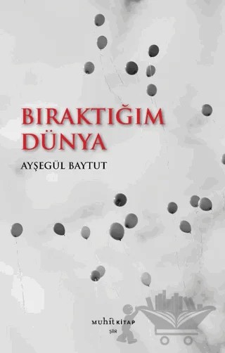 Bıraktığım Dünya – Ayşegül Baytut – Muhit Kitap kitap kapağı