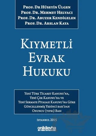 Kıymetli Evrak Hukuku – Abuzer Kendigelen, Arslan Kaya, Hüseyin Ülgen, Mehmet Helvacı – On İki Levha Yayınları kitap kapağı