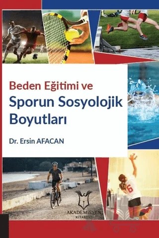 Beden Eğitimi ve Sporun Sosyolojik Boyutları – Ersin Afacan – Akademisyen Kitabevi kitap kapağı