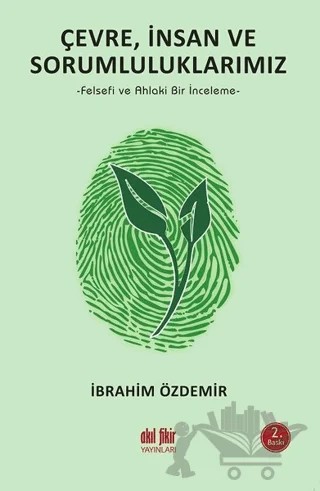 Çevre, İnsan ve Sorumluluklarımız – İbrahim Özdemir – Akıl Fikir Yayınları kitap kapağı