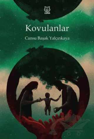 Kovulanlar – Cansu Başak Yalçınkaya – Luna Yayınları kitap kapağı