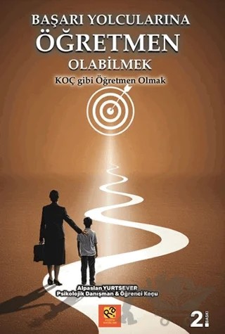 Başarı Yolcularına Öğretmen Olabilmek – Alpaslan Yurtsever – RA Pozitif Yayınları kitap kapağı