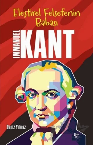 İmmanuel Kant - Eleştirel Felsefenin Babası – Deniz Yılmaz – Halk Kitabevi kitap kapağı