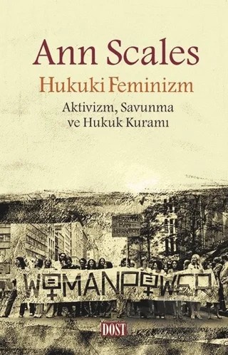 Hukuki Feminizm – Ann Scales – Dost Kitabevi Yayınları kitap kapağı