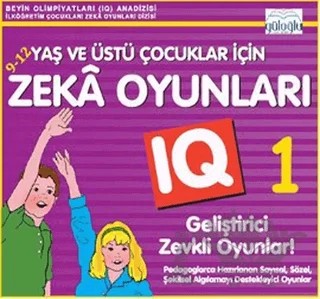 9 - 12 Yaş ve Üstü Çocuklar İçin Zeka Oyunları 1 – Kolektif – Güloğlu Yayıncılık kitap kapağı