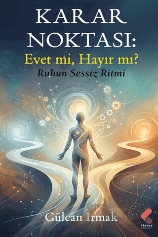 Karar Noktası: Evet mi Hayır mı? – Gülcan Irmak – Klaros Yayınları kitap kapağı