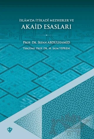 İslamda İtikadi Mezhepler ve Akaid Esasları – İrfan Abdülhamid – Türkiye Diyanet Vakfı Yayınları kitap kapağı