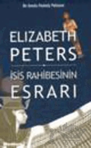 İsis Rahibesinin Esrarı – Elizabeth Peters – Maceraperest Kitaplar kitap kapağı