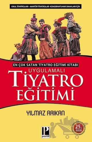 Uygulamalı Tiyatro Eğitimi – Yılmaz Arıkan – Pozitif Yayınları kitap kapağı