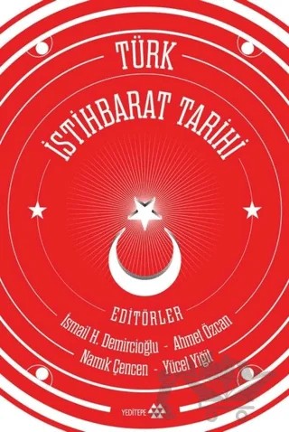 Türk İstihbarat Tarihi – Ahmet Özcan, İsmail Hakkı Demircioğlu, Namık Çencen, Yücel Yiğit – Yeditepe Yayınevi kitap kapağı