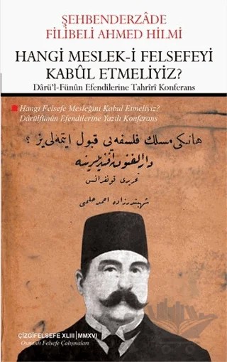 Hangi Meslek-i Felsefeyi Kabul Etmeliyiz? – Şehbenderzâde Filibeli Ahmed Hilmi – Çizgi Kitabevi Yayınları kitap kapağı