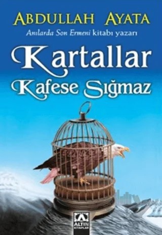 Kartallar Kafese Sığmaz – Abdullah Ayata – Altın Kitaplar kitap kapağı