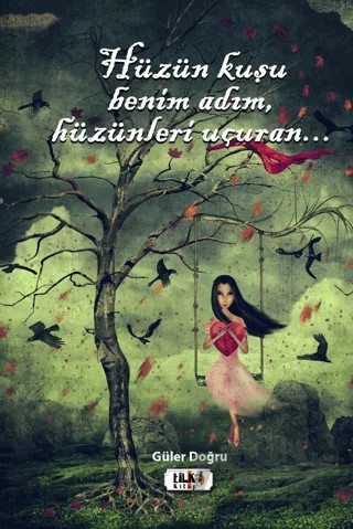 Hüzün Kuşu Benim Adım, Hüzünleri Uçuran.. – Güler Doğru – Tilki Kitap kitap kapağı