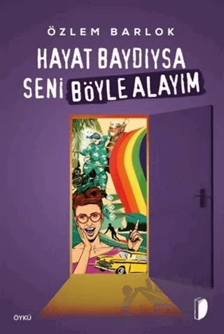 Hayat Baydıysa Seni Böyle Alayım – Özlem Barlok – DKY (Dağhan Külegeç) Yayınevi kitap kapağı