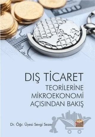 Dış Ticaret Teorilerine Mikroekonomi Açısından Bakış – Sevgi Sezer – Nobel Bilimsel Eserler kitap kapağı