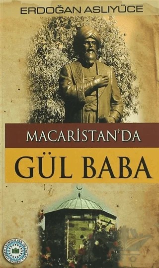 Gül Baba – Erdoğan Aslıyüce – Yesevi Yayıncılık kitap kapağı