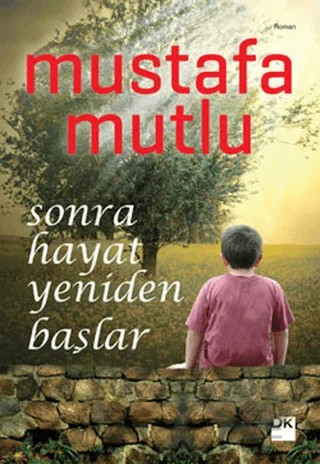 Sonra Hayat Yeniden Başlar – Mustafa Mutlu – Doğan Kitap kitap kapağı