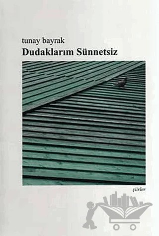 Dudaklarım Sünnetsiz – Tunay Bayrak – Artshop Yayıncılık kitap kapağı