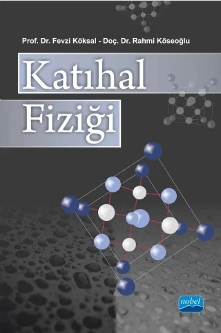 Katıhal Fiziği – Fevzi Köksal, Rahmi Köseoğlu – Nobel Akademik Yayıncılık kitap kapağı