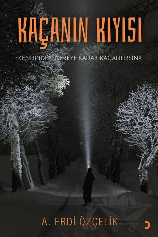 Kaçanın Kıyısı – A. Erdi Özçelik – Cinius Yayınları kitap kapağı