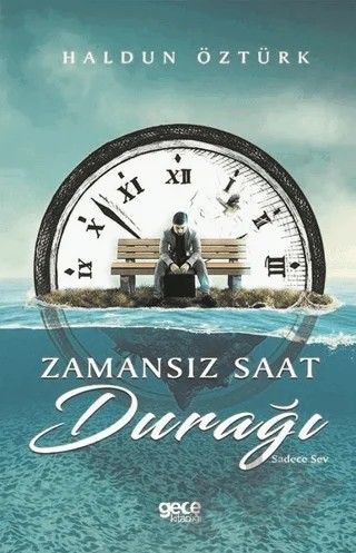 Zamansız Saat Durağı – Haldun Öztürk – Gece Kitaplığı kitap kapağı