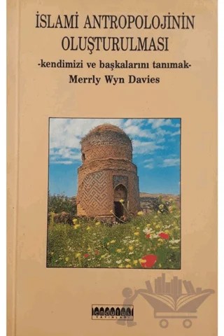 İslami Antropolojinin Oluşturulması – Merrly Wyn Davies – Endülüs Yayınları kitap kapağı