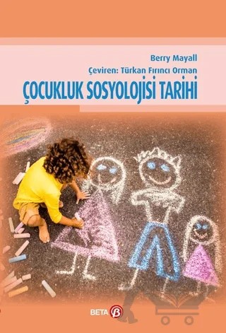 Çocukluk Sosyolojisi Tarihi – Berry Mayall – Beta Yayınevi kitap kapağı